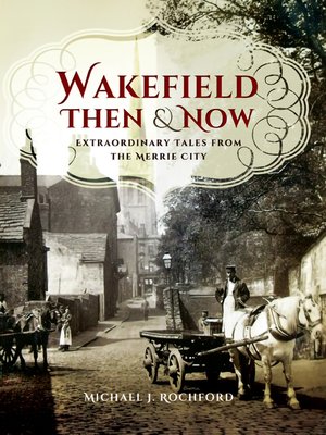 cover image of Wakefield Then & Now